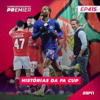 CORRESPONDENTES PREMIER #415 - HISTÓRIAS DA FA CUP