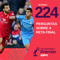 CORRESPONDENTES PREMIER #224: PERGUNTAS SOBRE A RETA FINAL 