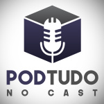 Pod Tudo No Cast
