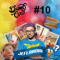 DumbCast 10 - Especial: Dia das crianças