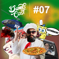 DumbCast 07 - Vergonha ou vitória?