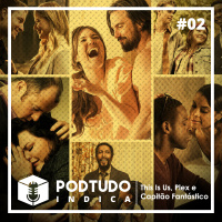 Pod Tudo Indica 02 - This Is Us, Plex e Capitão Fantástico