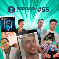 Pod Tudo no Cast 55 - Passando Vergonha