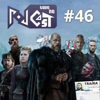 Pod Tudo no Cast 46 - Vikings: 4ª Temporada