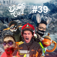 DumbCast 39 - Fins do mundo