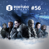 Pod Tudo no Cast 56 - Game of Thrones: 7ª Temporada