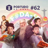 Pod Tudo no Cast 62 - Os prazeres do F#DA-SE