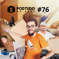 Pod Tudo no Cast 76 - Morando sozinho