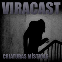 Criaturas Místicas - VIRACAST 13