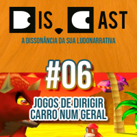 dis.cast #06 – Jogos de dirigir carro num geral