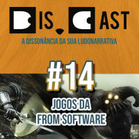 dis.cast #14 – Jogos da From Software e boatos digitais
