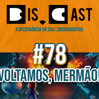 dis.cast #78 - Voltamos, mermão! (versão 2021)