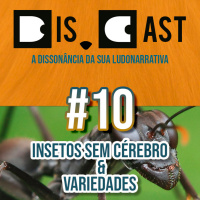 dis.cast #10 – Insetos sem cérebro amp variedades
