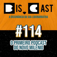 dis.cast #114 - O primeiro podcast do novo milênio
