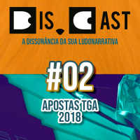 dis.cast #02 – Apostas TGA 2018