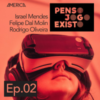 Penso. Jogo. Existo. #02 - Mais que experiências: outras vidas.