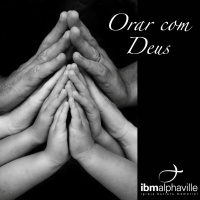 Oração como um estilo de vida [Orar com Deus #2]