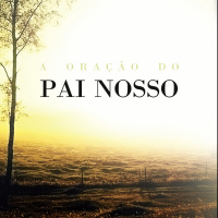 Santificado seja o Teu Nome [A Oração do Pai Nosso #2]