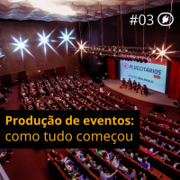 003 - Produção de eventos: como tudo começou #plugcast