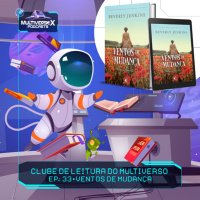 #ClubedoMultiverso.:33 | Ventos de Mudança