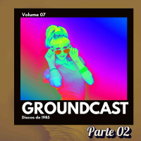 Groundcast V#07b – Discos de 1985