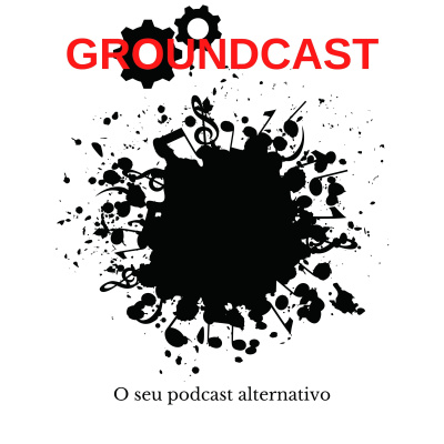Groundcast - O Seu Podcast Alternativo