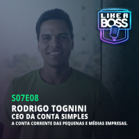 Rodrigo Tognini, CEO da Conta Simples. A conta corrente das pequenas e médias empresas.