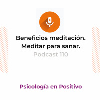 Beneficios de la meditacioacuten |Meditar para sanar | Podcast 109