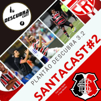 Plantão Descubra 3.2 - Santacast#02