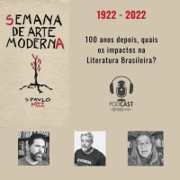 #22 Além das Palavras - 1922 - 2022 100 anos da Semana de Arte Moderna