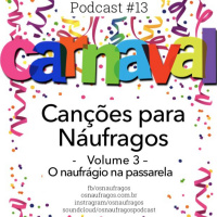 Podcast #13 - Canções para Náufragos - O naufrágio na passarela