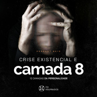 Podcast #210 - Crise Existencial e a Camada 8