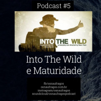 Podcast #5 - Into The Wild e Maturidade