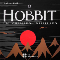 Podcast #143 - O Hobbit: um chamado inesperado