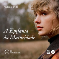 Podcast #146 - Taylor Swift: A Epifania da Maturidade