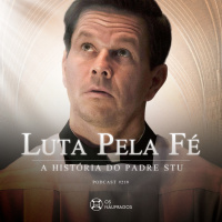 Podcast #218 - A História do Padre Stu