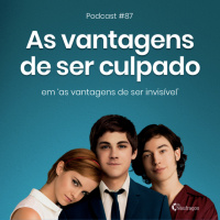 Podcast #87 - As Vantagens de ser Culpado