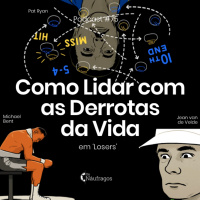 Podcast #75 - Como Lidar com as Derrotas da Vida, em Losers