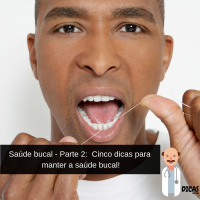 051 Saúde bucal - Parte 2: Cinco dicas para manter a saúde bucal!