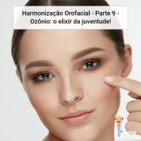 087 Harmonização Orofacial - Parte 9 - Ozônio: O elixir da juventude!