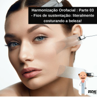 081 Harmonização Orofacial : Parte 03 - Fios de sustentação: literalmente costurando a beleza!