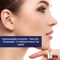 084 Harmonização Orofacial - Parte 06 - Fototerapia - O elefante branco da saúde!