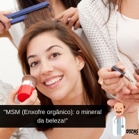060 MSM (Enxofre orgânico): o mineral da beleza!