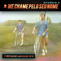 Episódio 6 | Me Chame Pelo Seu Nome