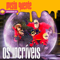 Episódio 24 | Os Incríveis