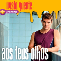 Episódio 25 | Aos Teus Olhos