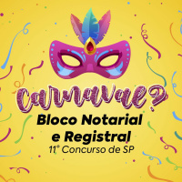 Carnaval? Bloco Notarial e Registral - 11° Concurso de SP