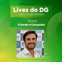 Lives do DG - Jorge Arantes - Criando a Conquista