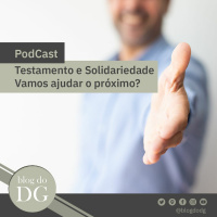 Testamento e Solidariedade - Vamos ajudar o próximo?