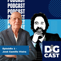 DG CAST – Episódio 1 – José Camillo Vieira